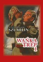 Wańka trep t.1. Autor: Szumilin  Aleksander Iljicz. SmakLiter.pl Okładka książki Wańka trep t.1