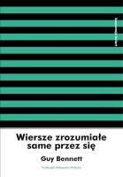 Wiersze zrozumiałe same przez się. Autor: Guy Bennett. SmakLiter.pl Okładka książki Wiersze zrozumiałe same przez się