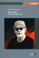 Wilcze tropy. O twórczości Mariusza Wilka. Autor: Krajewska Monika. SmakLiter.pl Okładka książki Wilcze tropy. O twórczości Mariusza Wilka