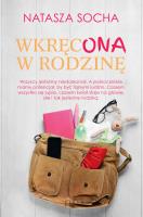 Wkręcona w rodzinę. Autor: Natasza Socha. SmakLiter.pl Okładka książki Wkręcona w rodzinę
