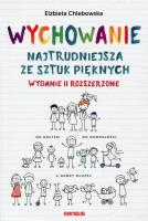 Okładka książki Wychowanie. Najtrudniejsza ze sztuk pięknych w.2