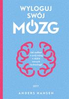 Okładka książki Wyloguj swój mózg. Jak zadbać o swój mózg w dobie nowych technologii wyd. kieszonkowe