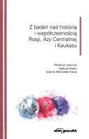 Z badań nad historią i współczesnością Rosji Azji Centralnej i Kaukazu. Autor: Joanna Marszałek-Kawa (red.). SmakLiter.pl Okładka książki Z badań nad historią i współczesnością Rosji Azji Centralnej i Kaukazu