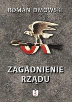 Zagadnienie rządu. Autor: Roman Dmowski. SmakLiter.pl Okładka książki Zagadnienie rządu