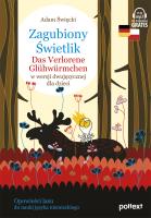 Zagubiony Świetlik. Das Verlorene Glühwürmchen w wersji dwujęzycznej dla dzieci. Autor: Święcki Adam. SmakLiter.pl Okładka książki Zagubiony Świetlik. Das Verlorene Glühwürmchen w wersji dwujęzycznej dla dzieci