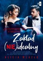 Zakład (nie)idealny. Autor: Wlazło Alicja. SmakLiter.pl Okładka książki Zakład (nie)idealny