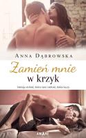 Zamień mnie w krzyk. Autor: Beata Anna Dąbrowska. SmakLiter.pl Okładka książki Zamień mnie w krzyk