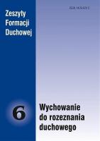Okładka książki Zeszyty Formacji Duchowej nr 6 Wychowanie do...