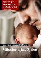 Zeszyty Formacji Duchowej nr 74 Miłosierni jak.... Autor: o. Innocenzo Gargano OSB Cam. SmakLiter.pl Okładka książki Zeszyty Formacji Duchowej nr 74 Miłosierni jak...