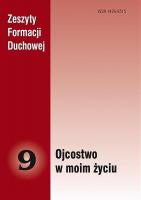 Zeszyty Formacji Duchowej nr 9 Ojcostwo w moim.... Autor:   Praca zbiorowa. SmakLiter.pl Okładka książki Zeszyty Formacji Duchowej nr 9 Ojcostwo w moim...