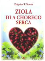 Zioła dla chorego serca. Autor: Zbigniew T. Nowak. SmakLiter.pl Okładka książki Zioła dla chorego serca