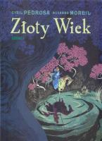 Złoty wiek cz.1. Autor: Pedrosa Cyril, Roxanne Moreil. SmakLiter.pl Okładka książki Złoty wiek cz.1