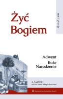 Żyć Bogiem T.I Adwent. Boże Narodzenie. Autor: Gabriel od św. Magdaleny OCD. SmakLiter.pl Okładka książki Żyć Bogiem T.I Adwent. Boże Narodzenie