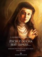 Życie z Ducha jest lepsze... Autor: Elżbieta Sander OSC. SmakLiter.pl Okładka książki Życie z Ducha jest lepsze..