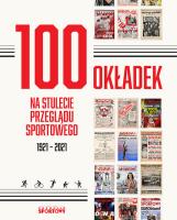 Okładka książki 100 okładek na stulecie Przeglądu Sportowego
