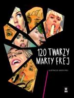 120 twarzy Marty Frej. Autor: Frej Marta. SmakLiter.pl Okładka książki 120 twarzy Marty Frej