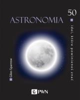 50 idei, które powinieneś znać. Astronomia. Autor: Sparrow Giles. SmakLiter.pl Okładka książki 50 idei, które powinieneś znać. Astronomia