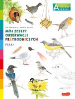 Akademia mądrego dziecka. Ptaki. Mój zeszyt... Autor: Eve Herrmann, Roberta Rocchi. SmakLiter.pl Okładka książki Akademia mądrego dziecka. Ptaki. Mój zeszyt..