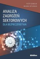 Analiza zagrożeń sektorowych dla bezpieczeństwa. Autor: Daniluk Piotr, Wyligała Helena. SmakLiter.pl Okładka książki Analiza zagrożeń sektorowych dla bezpieczeństwa