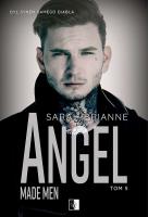 Angel. Made Men. Tom 5. Autor: Sarah Brianne. SmakLiter.pl Okładka książki Angel. Made Men. Tom 5