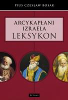 Arcykapłani Izraela. Leksykon. Autor: Czesław Bosak. SmakLiter.pl Okładka książki Arcykapłani Izraela. Leksykon