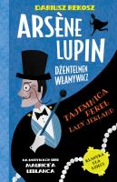 Arsène Lupin – dżentelmen włamywacz. Tom 1. Tajemnica pereł Lady Jerland. Autor: Rekosz Dariusz, Leblanc Maurice. SmakLiter.pl Okładka książki Arsène Lupin – dżentelmen włamywacz. Tom 1. Tajemnica pereł Lady Jerland