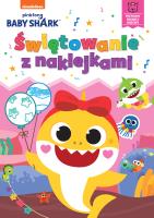 Baby Shark. Świętowanie z naklejkami. Autor: Study Smart. SmakLiter.pl Okładka książki Baby Shark. Świętowanie z naklejkami
