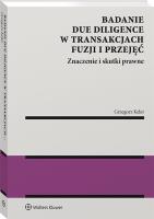 Badanie due diligence w transakcjach fuzji i przejęć. Autor: Keler Grzegorz. SmakLiter.pl Okładka książki Badanie due diligence w transakcjach fuzji i przejęć