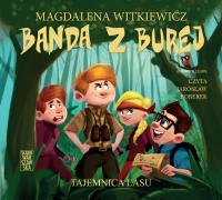 Banda z Burej. Tajemnica lasu. Autor: Witkiewicz Magdalena. SmakLiter.pl Okładka książki Banda z Burej. Tajemnica lasu