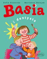 Basia i dentysta. Autor: Stanecka Zofia. SmakLiter.pl Okładka książki Basia i dentysta