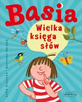 Basia. Wielka księga słów. Autor: Stanecka Zofia. SmakLiter.pl Okładka książki Basia. Wielka księga słów
