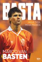 Basta. Moje życie, moja prawda. Autor: Marco van Basten, Edwin Schoon. SmakLiter.pl Okładka książki Basta. Moje życie, moja prawda