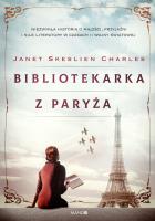 Bibliotekarka z Paryża. Autor: Janet Skeslien Charles. SmakLiter.pl Okładka książki Bibliotekarka z Paryża