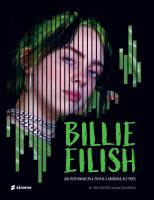 Billie Eilish. Jak buntowniczka została królową alt popu.. W 100% nieoficjalna biografia. Autor: Pettman Kevin. SmakLiter.pl Okładka książki Billie Eilish. Jak buntowniczka została królową alt popu.. W 100% nieoficjalna biografia