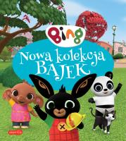 Bing. Nowa kolekcja bajek 2. Autor: Opracowanie zbiorowe. SmakLiter.pl Okładka książki Bing. Nowa kolekcja bajek 2