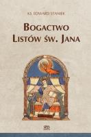 Bogactwo Listów św. Jana. Autor: ks. Edward Staniek. SmakLiter.pl Okładka książki Bogactwo Listów św. Jana