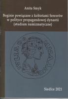 Boginie powiązane z kobietami Sewerów w polityce propagandowej dynastii. Autor: Smyk Anita. SmakLiter.pl Okładka książki Boginie powiązane z kobietami Sewerów w polityce propagandowej dynastii