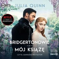 Bridgertonowie T.1 Mój książę - Audiobook. Autor: Quinn Julia. SmakLiter.pl Okładka książki Bridgertonowie T.1 Mój książę - Audiobook