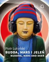 Budda, Mars i jeleń. Autor: LUTYŃSKI PIOTR. SmakLiter.pl Okładka książki Budda, Mars i jeleń