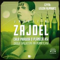 Cała prawda o planecie Ksi audiobook. Autor: Zajdel Janusz A.. SmakLiter.pl Okładka książki Cała prawda o planecie Ksi audiobook