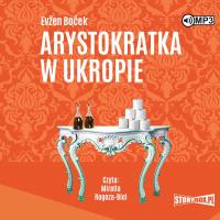 CD MP3 Arystokratka w ukropie. Tom 2. Autor: Evžen Boček. SmakLiter.pl Okładka książki CD MP3 Arystokratka w ukropie. Tom 2