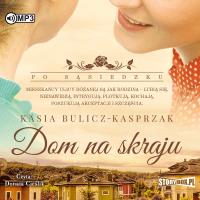 CD MP3 Dom na skraju. Po sąsiedzku. Tom 1. Autor: Bulicz-Kasprzak Kasia. SmakLiter.pl Okładka książki CD MP3 Dom na skraju. Po sąsiedzku. Tom 1