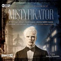 CD MP3 Mistyfikator. Autor: Joanna Parasiewicz. SmakLiter.pl Okładka książki CD MP3 Mistyfikator
