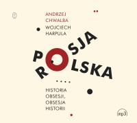 CD MP3 Polska-Rosja. Historia obsesji, obsesja historii. Autor: WOJCIECH HARPULA. SmakLiter.pl Okładka książki CD MP3 Polska-Rosja. Historia obsesji, obsesja historii