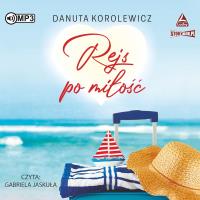 CD MP3 Rejs po miłość. Autor: Danuta Korolewicz. SmakLiter.pl Okładka książki CD MP3 Rejs po miłość