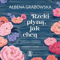 CD MP3 Rzeki płyną, jak chcą. Autor: Marta Markowicz. SmakLiter.pl Okładka książki CD MP3 Rzeki płyną, jak chcą
