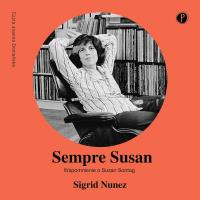 CD MP3 Sempre Susan. Wspomnienie o Susan Sontag. Autor: Sigrid Nunez. SmakLiter.pl Okładka książki CD MP3 Sempre Susan. Wspomnienie o Susan Sontag