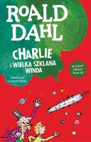 Charlie i wielka szklana winda. Autor: Dahl Roald. SmakLiter.pl Okładka książki Charlie i wielka szklana winda
