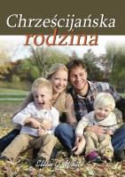 Chrześcijańska rodzina. Autor: Ellen G. White. SmakLiter.pl Okładka książki Chrześcijańska rodzina