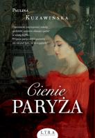 Cienie Paryża. Autor: Kuzawińska Paulina. SmakLiter.pl Okładka książki Cienie Paryża